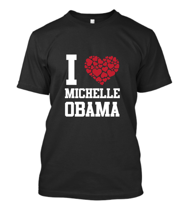 I Love Heart Michelle Obama T-Shirt