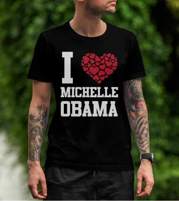 I Love Heart Michelle Obama T-Shirt