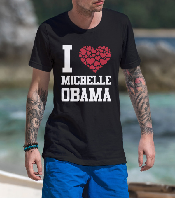 I Love Heart Michelle Obama T-Shirt