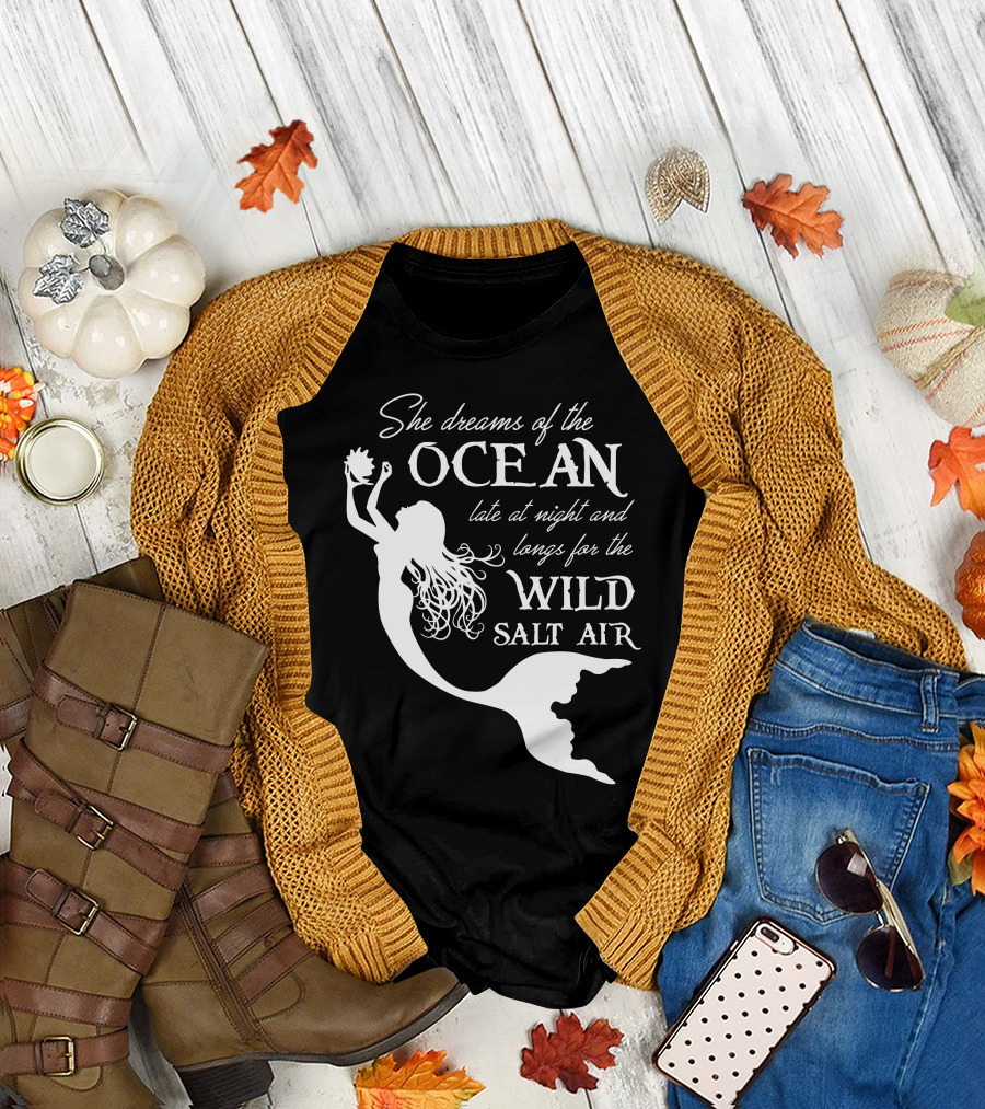 She Dreams of the Ocean Late at Night and Longs for the Wild Salt Air T-Shirt