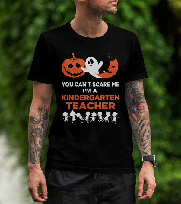 You Can't Scare Me I'm A Kindergarten Teacher Ghosts Pumpkins Halloween Dancing Students T-Shirt
