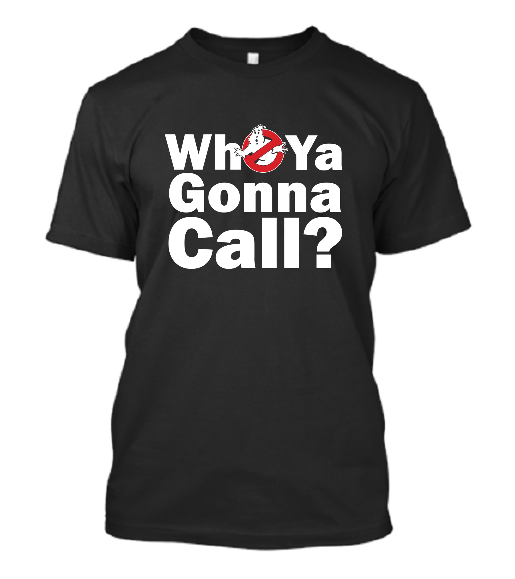 Who Ya Gonna Call Ghostbusters T-Shirt