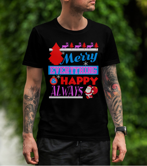 Merry Everything And Happy Always Santa Reindeer Christmas Trees Snowflakes T-Shirt