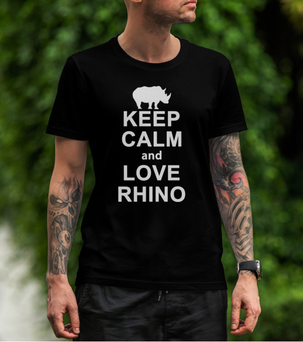 Keep Calm And Love Rhino Animals Novelty T-Shirt