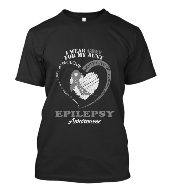 Epilepsy Awareness I Wear Grey For My Aunt Hope Love Support Cure T-Shirt