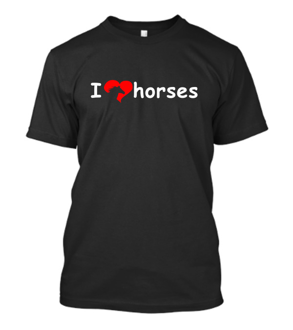I Love Horses Heart T-Shirt