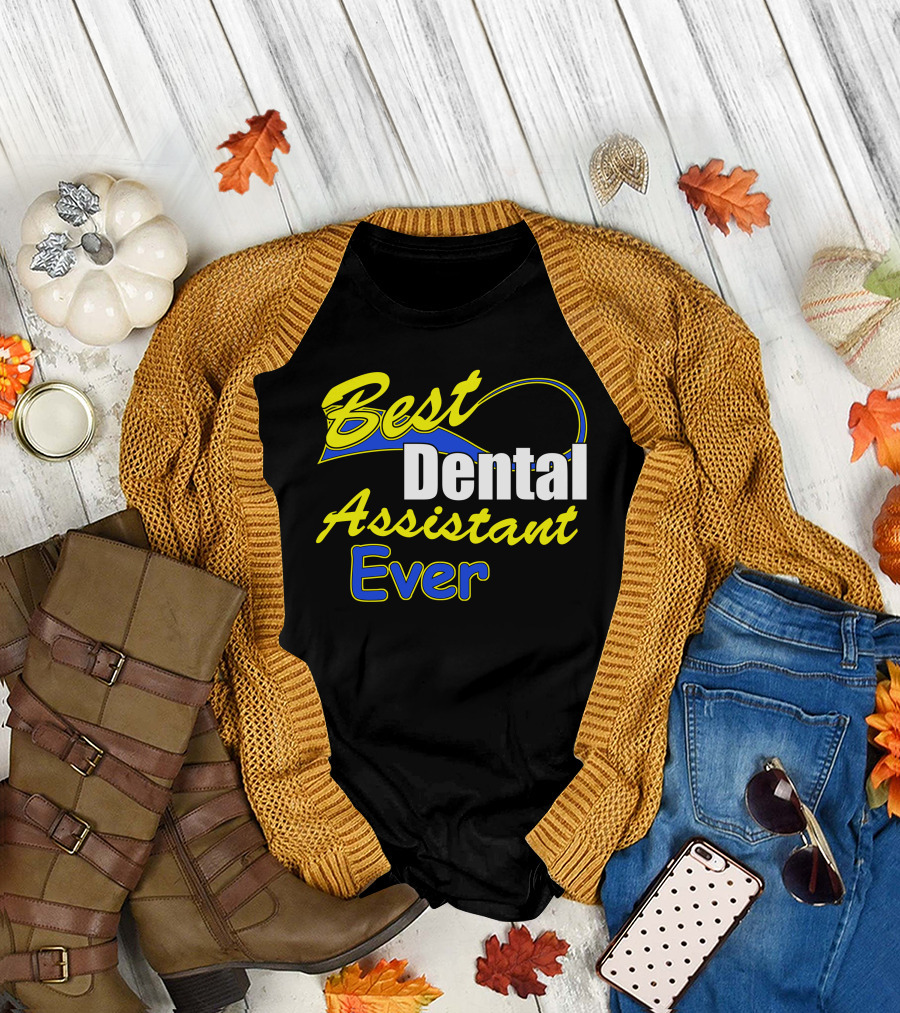 Best Dental Assistant Ever T-Shirt