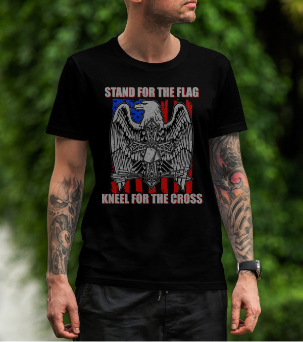 Stand For The Flag Kneel For The Cross American Flag Eagle Cross T-Shirt