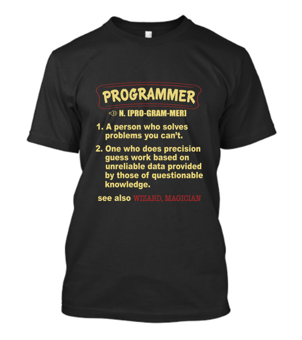 Programmer Pro-Gram-Mer Funny Dictionary Definition See Also Wizard Magician T-Shirt