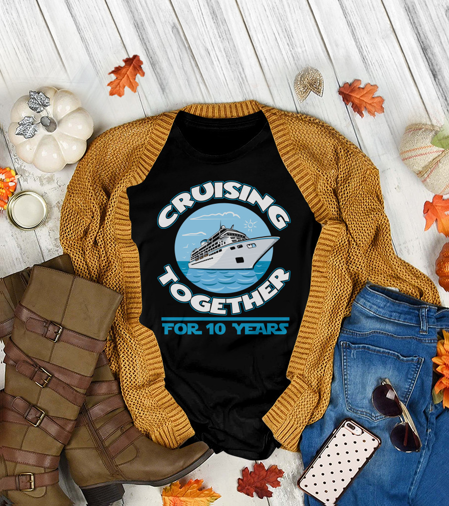 CRUISING TOGETHER FOR 10 YEARS T-Shirt