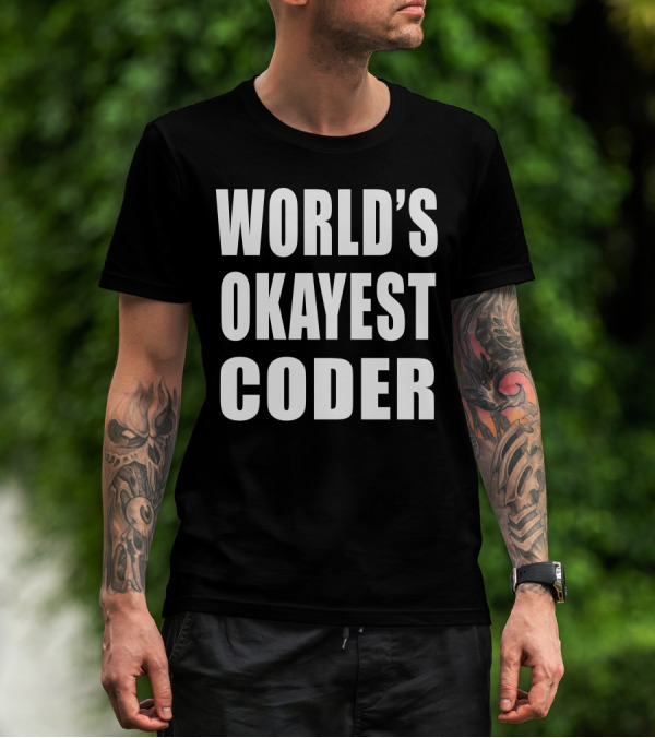 WORLD'S OKAYEST CODER T-Shirt